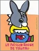 Portada del Libro Le Poisson Rouge De Trotro de Benedicte Guettier - 9782070559183
