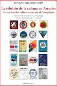Portada del Libro La Rebelion De La Cultura En Asturias de Benigno Delmiro Coto - 9788483676653