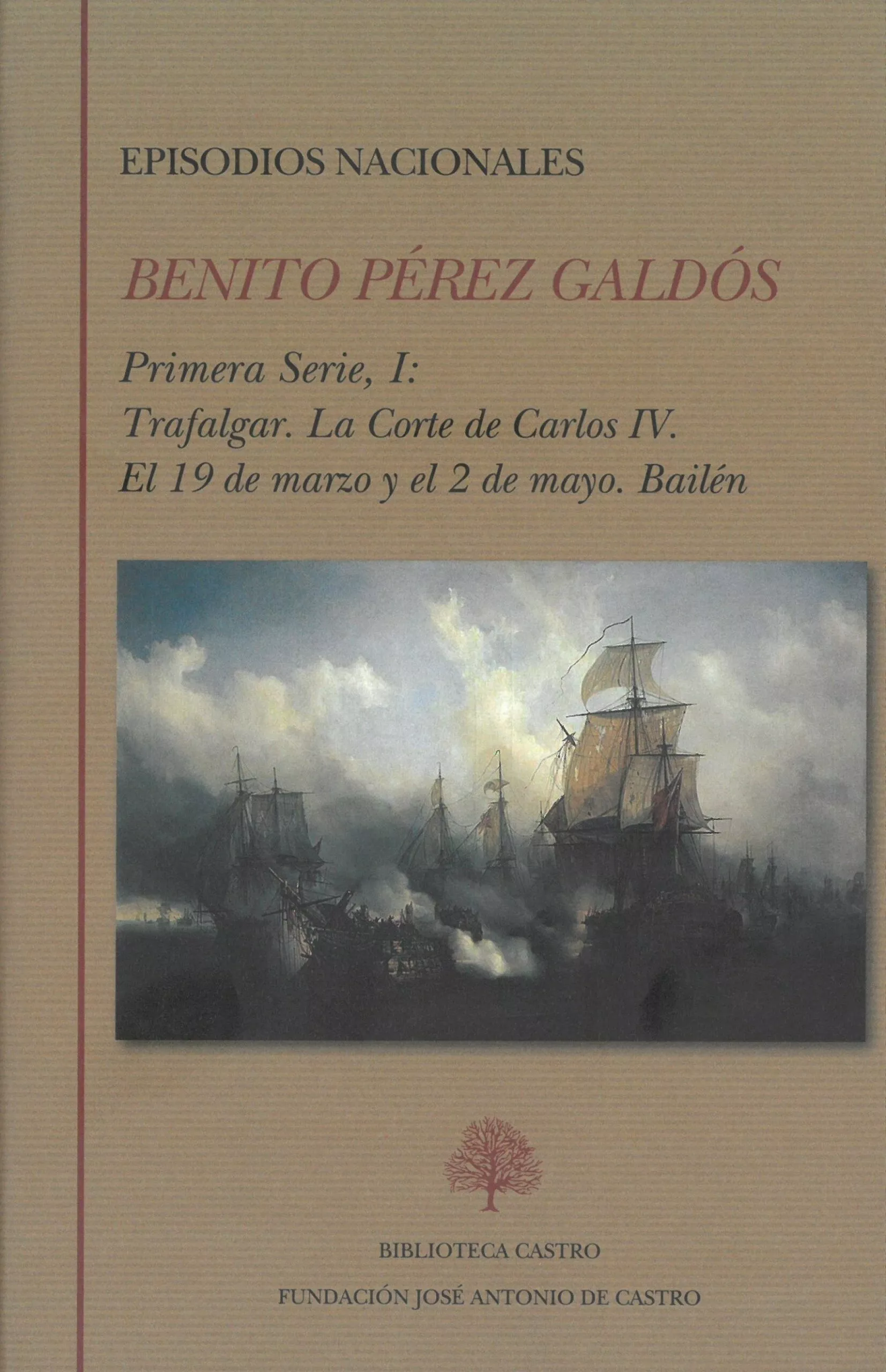 Portada del Libro Episodios Nacionales I: Primera Serie: Trafalgar. La Corte De Car Los de Benito Perez Galdos - 9788496452183