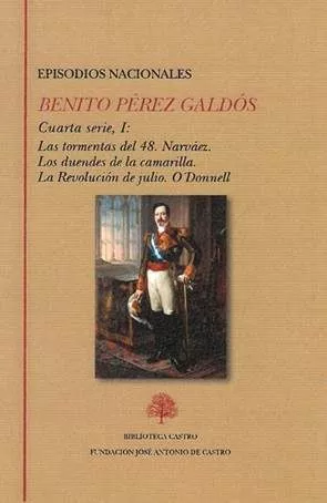 Portada del Libro Episodios Nacionales. Cuarta Serie I: Las Tormentas Del 48. Narvaez. L de Benito Perez Galdos - 9788415255628