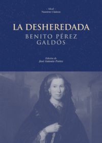 Portada del Libro La Desheredada de Benito Perez Galdos - 9788446022695