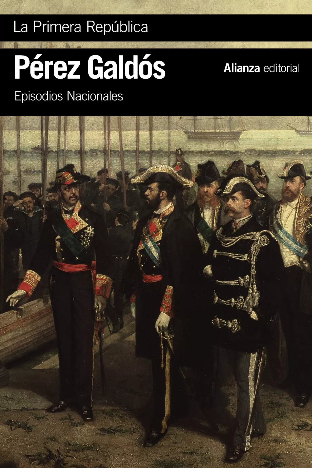 Portada del Libro La Primera República: Episodios Nacionales 44 / Serie Final de Benito Perez Galdos - 9788491817444