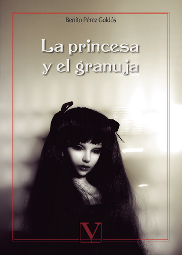 Portada del Libro La Princesa Y El Granuja de Benito Perez Galdos - 9788413371436