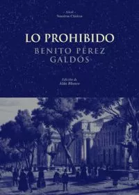 Portada del Libro Lo Prohibido de Benito Perez Galdos - 9788446009382