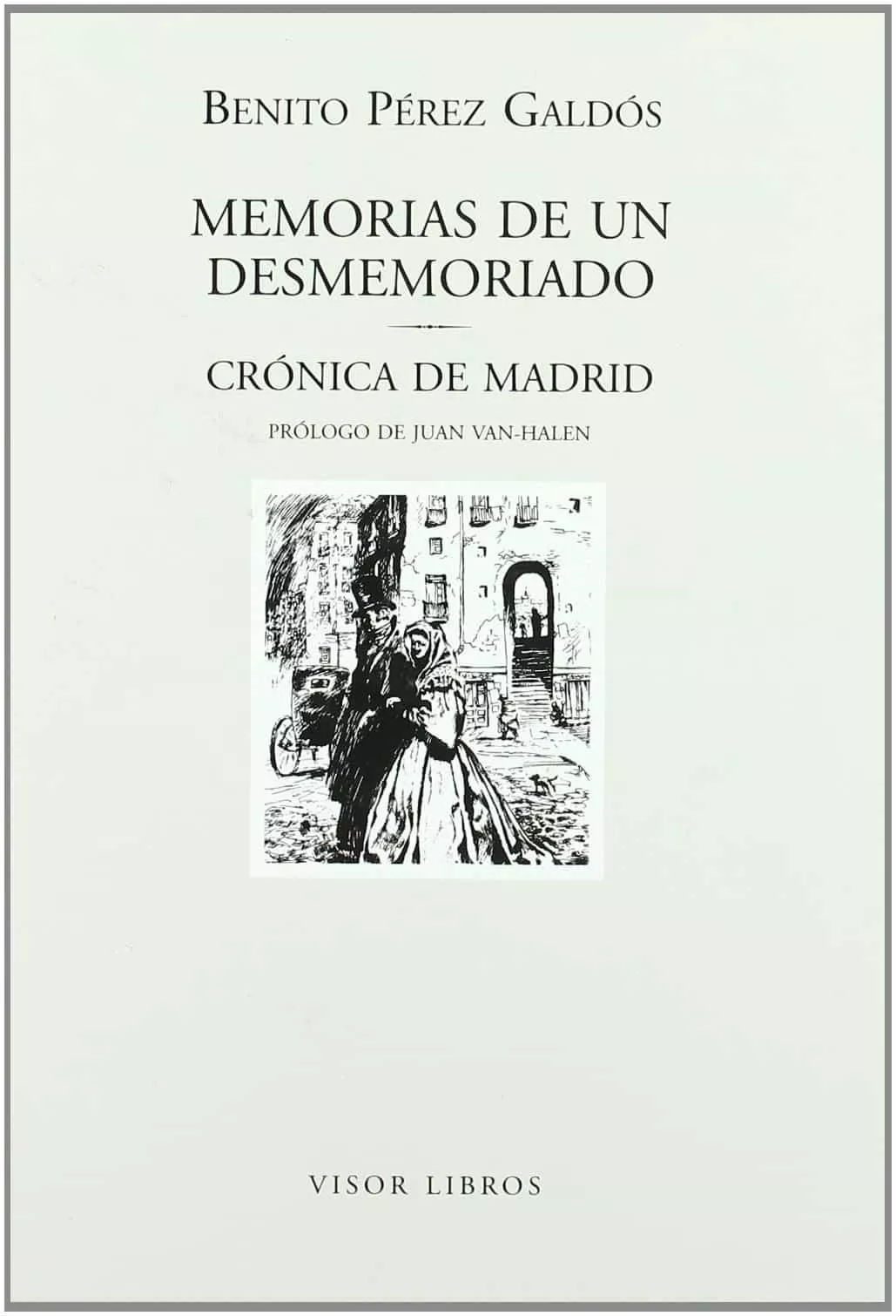 Portada del Libro Memorias De Un Desmemoriado: Cronica De Madrid de Benito Perez Galdos - 9788475228136