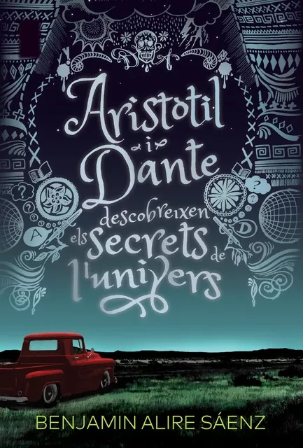 Portada del Libro Aristotil I Dante: Descobreixen Els Secrets De L Univers de Benjamin Alire Saenz - 9788412006933
