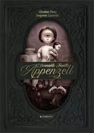 Portada del Libro L Étonnante Famille Appenzell de Benjamin Lacombe - 9791095184249