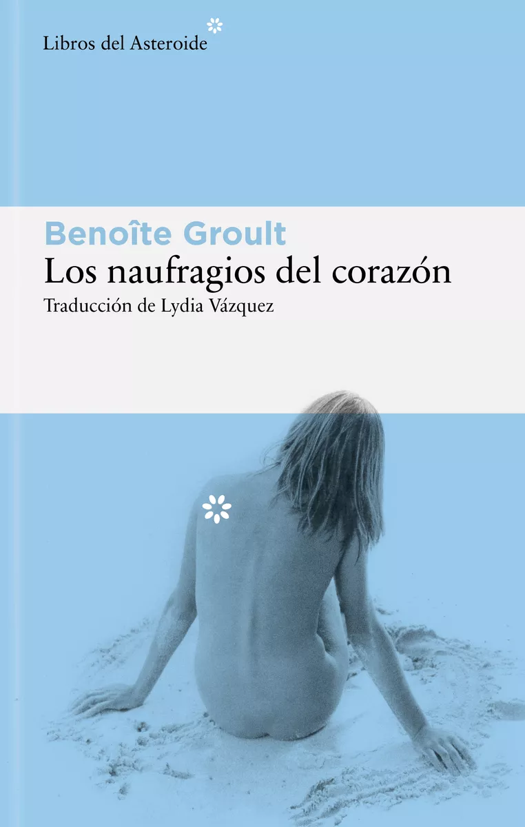 Portada del Libro Los Naufragios Del Corazón de Benoite Groult - 9788417007966