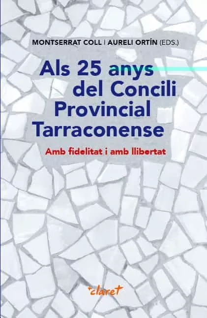 Portada del Libro Als 25 Anys Del Concili Provincial Tarraconense. Amb Fidelitat I Amb L de Bernabe Dalmau - 9788491362777