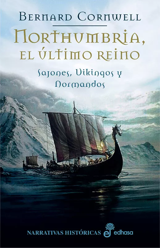 Portada del Libro Northumbria El Ultimo Reino: Sajones Vikingos Y Normandos I de Bernard Cornwell - 9788435061155