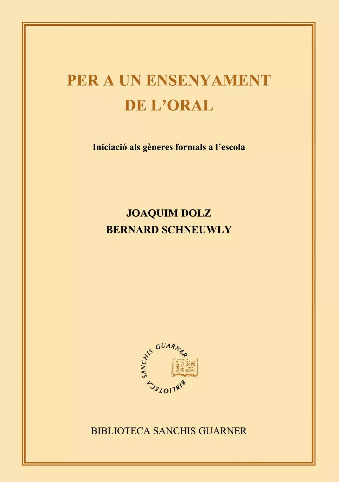 Portada del Libro Per A Un Ensenyament De Loral: Iniciacio Als Generes Formals A L Escol de Bernard Schneuwly - 9788484157809