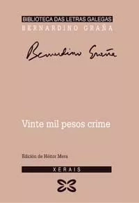 Portada del Libro Vinte Mil Pesos Crime de Bernardino Graña - 9788497823029