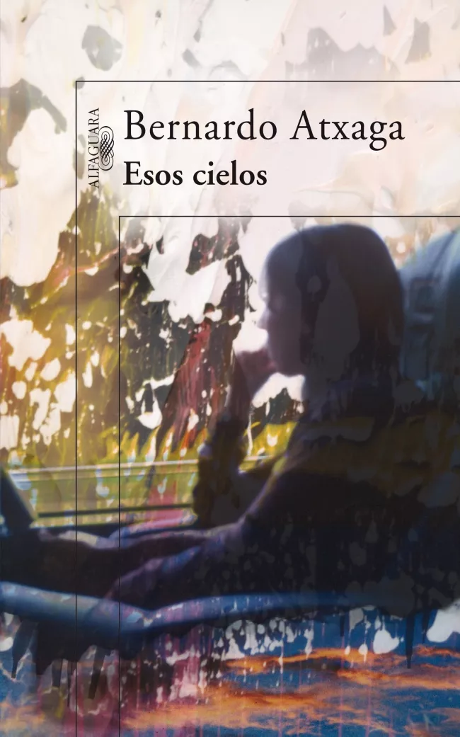 Portada del Libro Esos Cielos de Bernardo Atxaga - 9788420471358