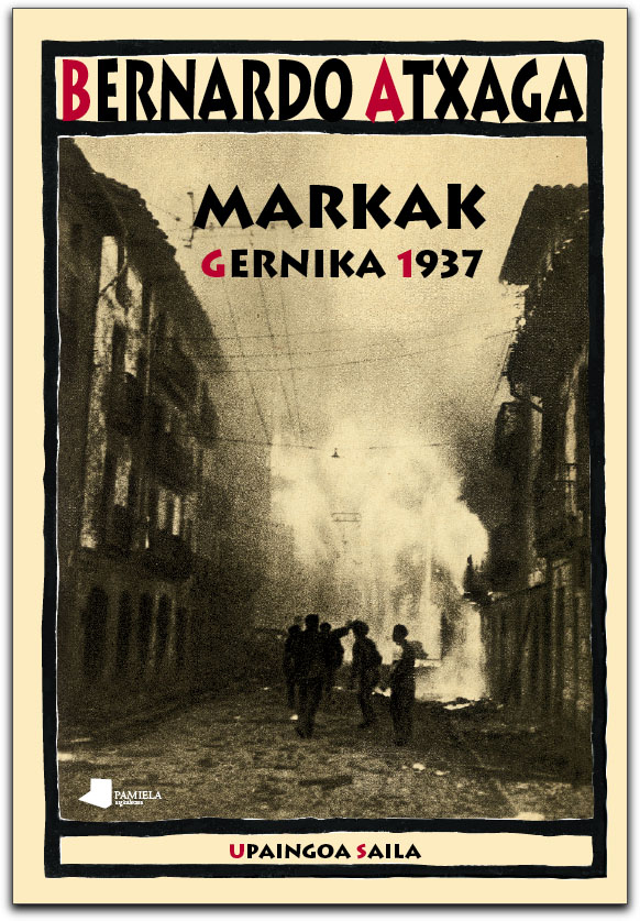Portada del Libro Markak Gernika 1937 de Bernardo Atxaga - 9788476815168