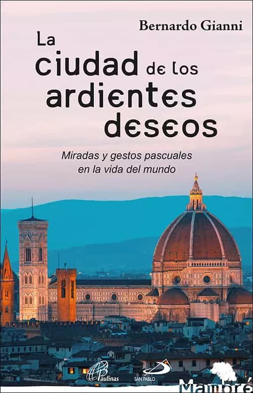 Portada del Libro La Ciudad De Los Ardientes Deseos: Miradas Y Gestos Pascuales En La Vi de Bernardo Gianni - 9788428557016
