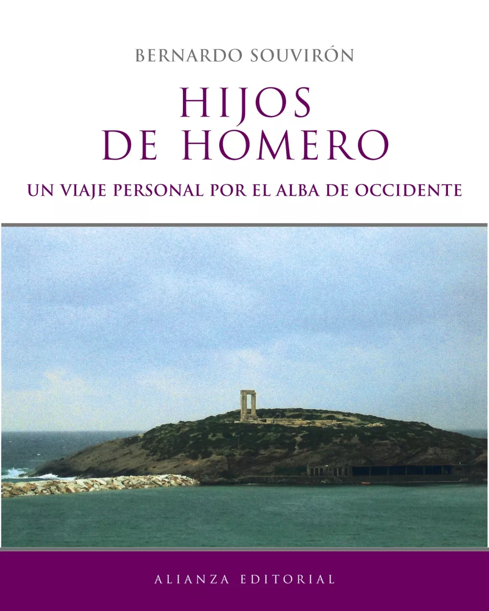 Portada del Libro Hijos De Homero: Un Viaje Personal Por El Alba De Occidente de Bernardo Souviron - 9788420620008