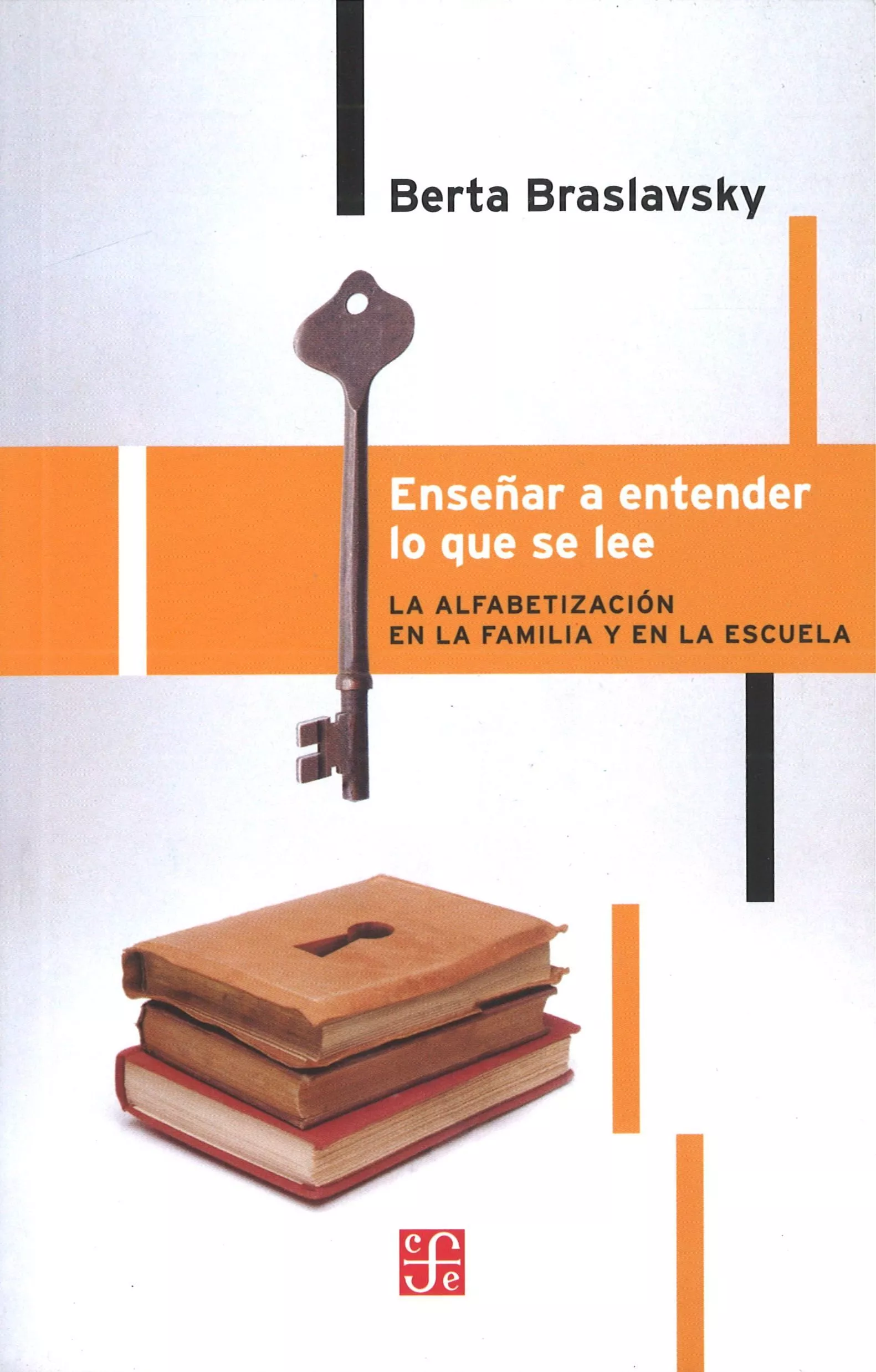 Portada del Libro Enseñar A Entender Lo Que Se Lee: La Alfabetizacion En La Familia Y En de Berta Braslavsky - 9789505576340