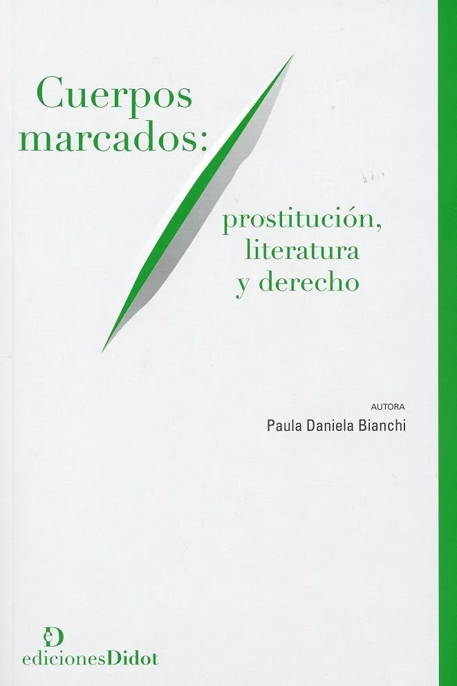 Portada del Libro Cuerpos Marcados. Prostitucion Literatura Y Derecho de Bianchi - 9789873620508
