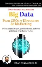 Portada del Libro Big Data Para Ceos Y Directores De Marketing: Como Dominar Big Data An de - 9781549960390