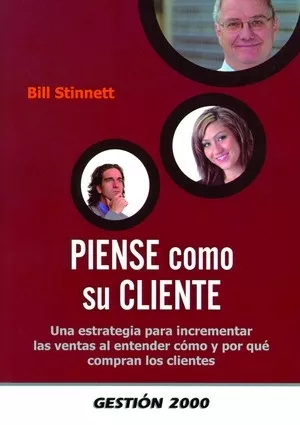 Portada del Libro Piense Como Su Cliente: Una Estrategia Para Incrementar Las Venta S Al de Bill Stinnett - 9788496426788