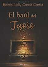 Portada del Libro El Baúl Del Tesoro de Blanca Nelly Garciagarcia - 9788418074868