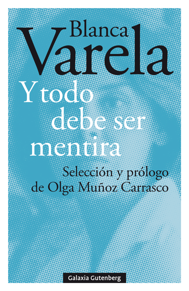 Portada del Libro Y Todo Debe Ser Mentira de Blanca Varela - 9788417971427