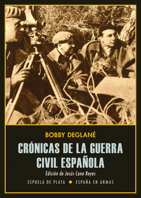 Portada del Libro Crónicas De La Guerra Civil Española de Bobby Deglane - 9788417146863