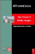 Portada del Libro Afromexico de Bobby Vaughn - 9789681673253