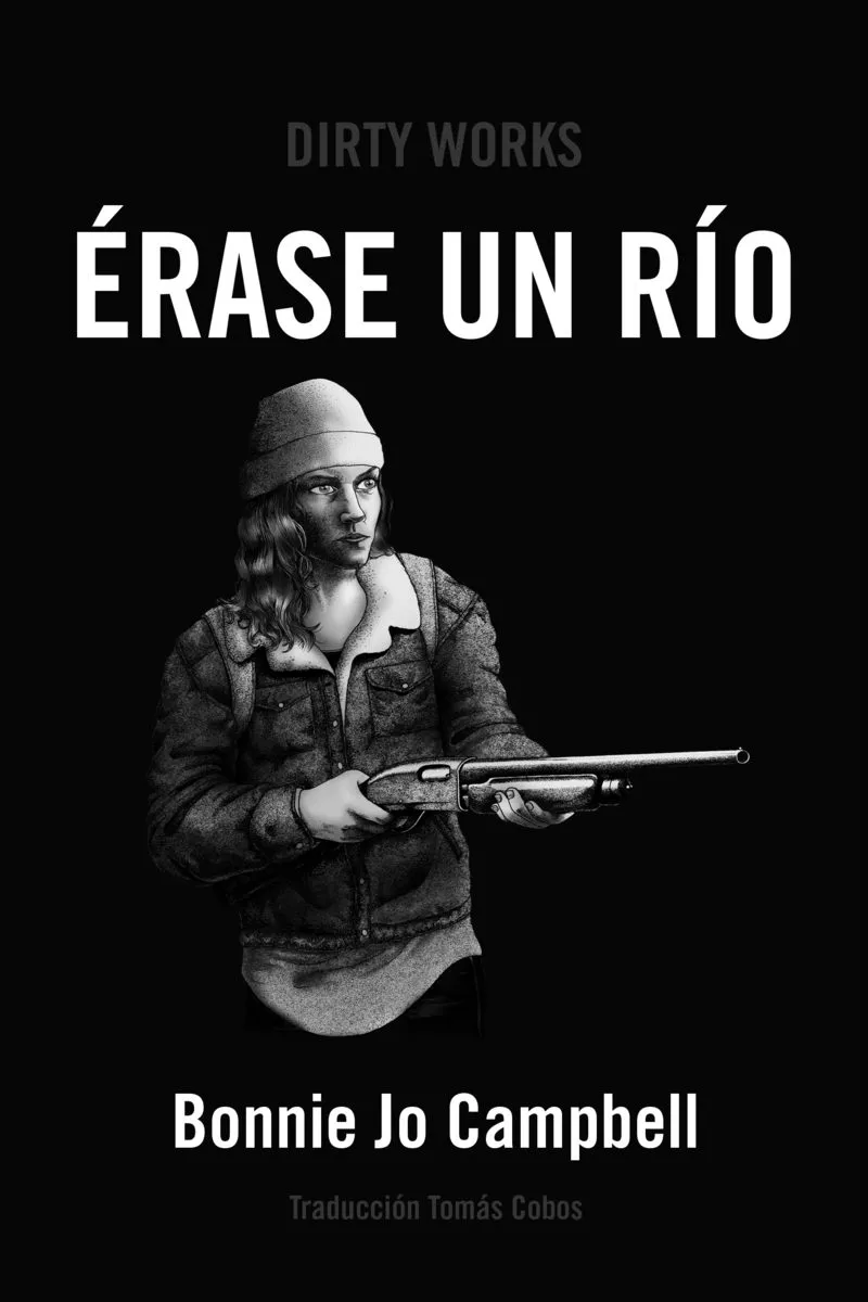 Portada del Libro Erase Un Río de Bonnie Jo Campbell - 9788494775093