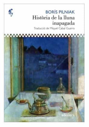 Portada del Libro Historia De La Lluna Inapagada de Boris Pilniak - 9788416948482