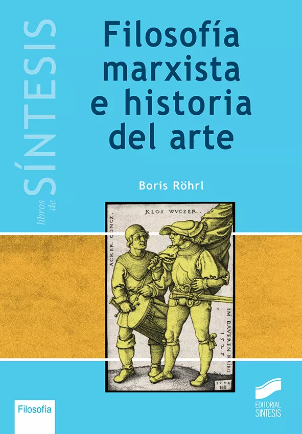 Portada del Libro Filosofia Marxista E Historia Del Arte de Boris Rohrl - 9788491713937