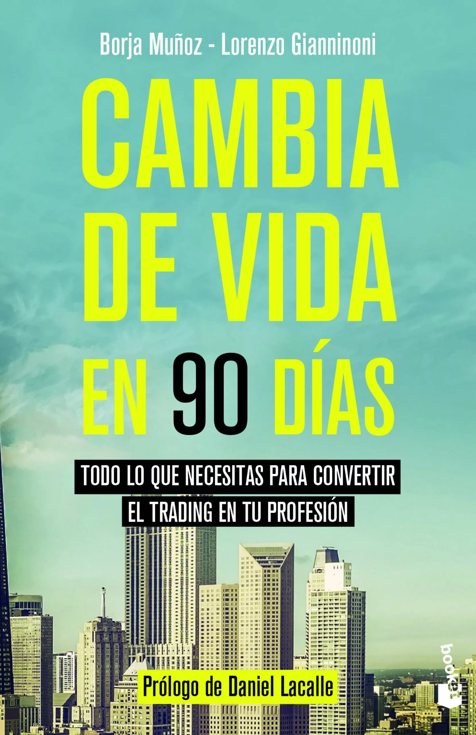 Portada del Libro Cambia De Vida En 90 Días de Borja Muñoz Cuesta - 9788423431212