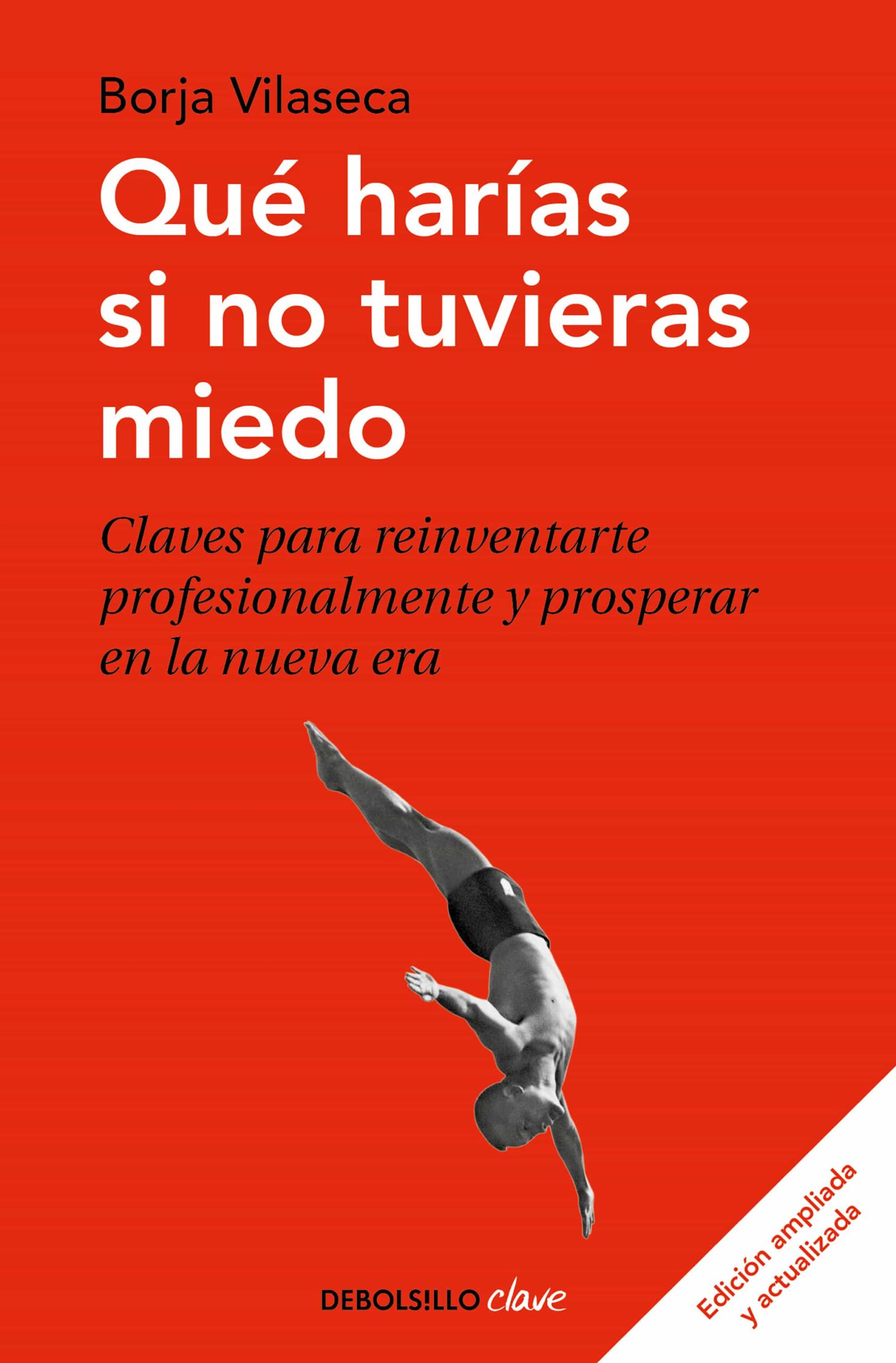 Portada del Libro Que Harias Si No Tuvieras Miedo de Borja Vilaseca - 9788466355162