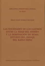 Portada del Libro Las Sociedades De Los Castros Entre La Edad Del Hierro Y La Dominación de Brais Xose Curras Refojos - 9788400105921