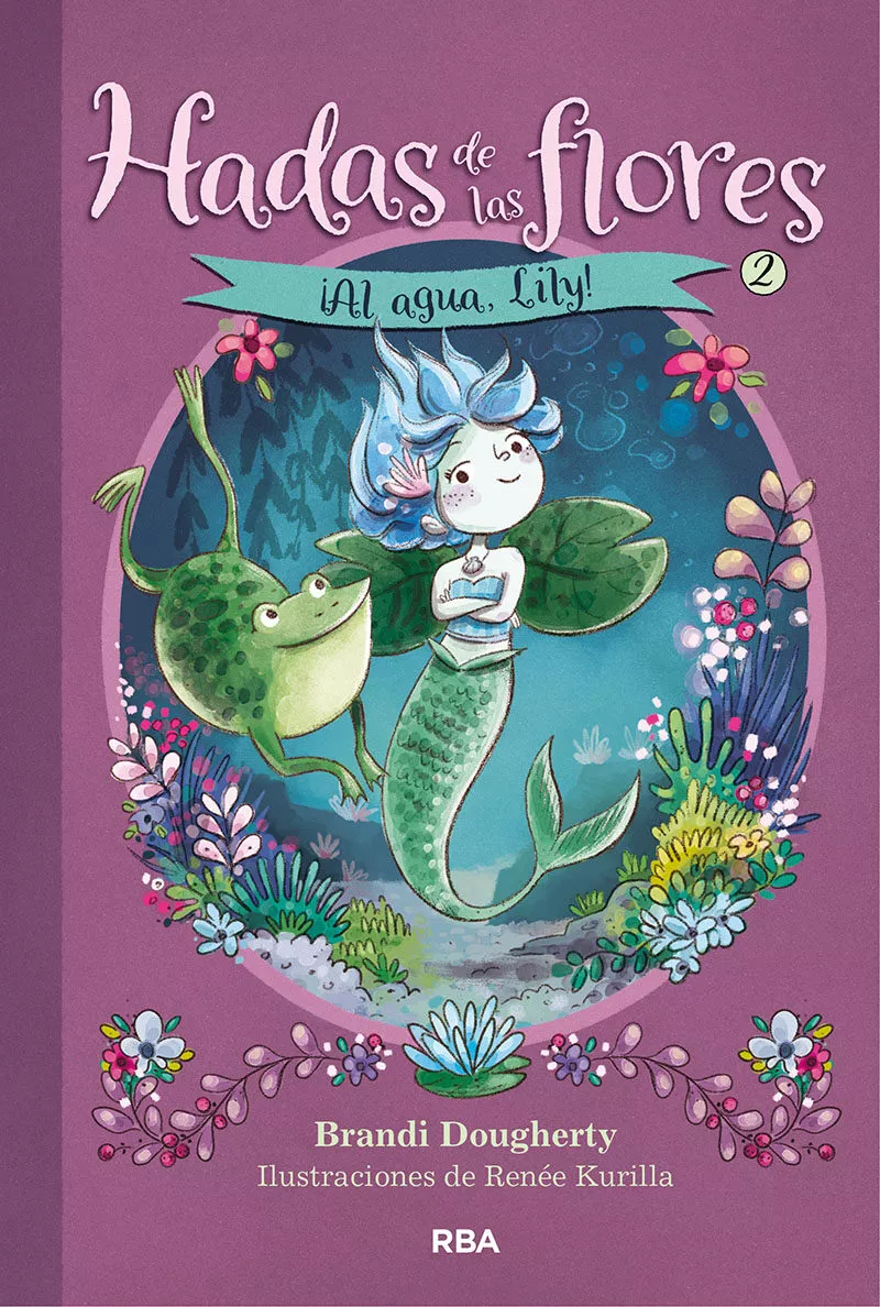 Portada del Libro Hadas De Las Flores 2: ¡Al Agua Lily! de Brandi Dougherty - 9788427218048