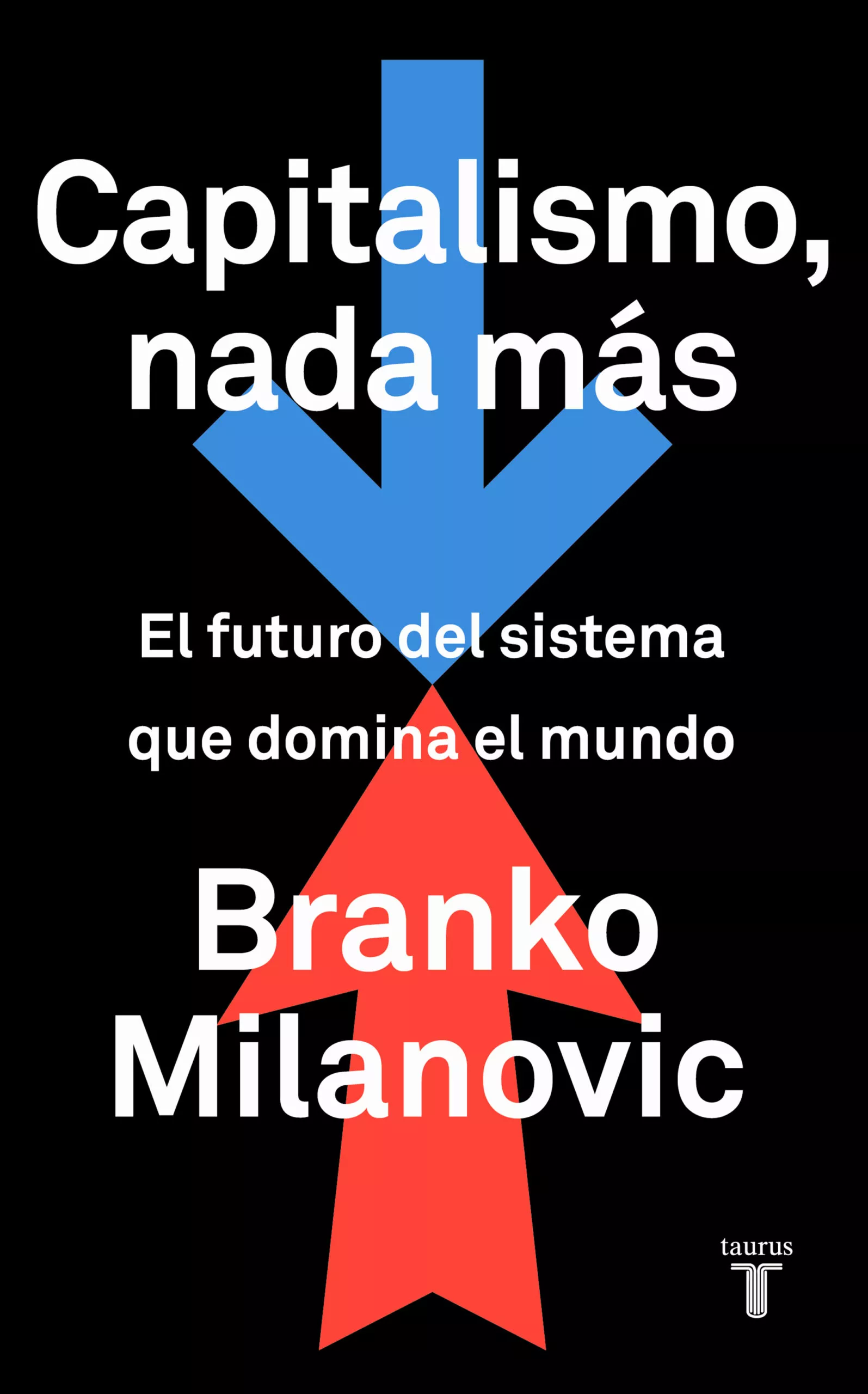Portada del Libro Capitalismo Nada Más de Branko Milanovic - 9788430623242