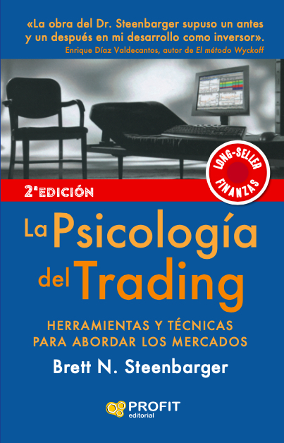 Portada del Libro La Psicología Del Trading. Herramientas Y Técnicas Para Abordar L Os M de Brett N. Steenbarger - 9788417942465