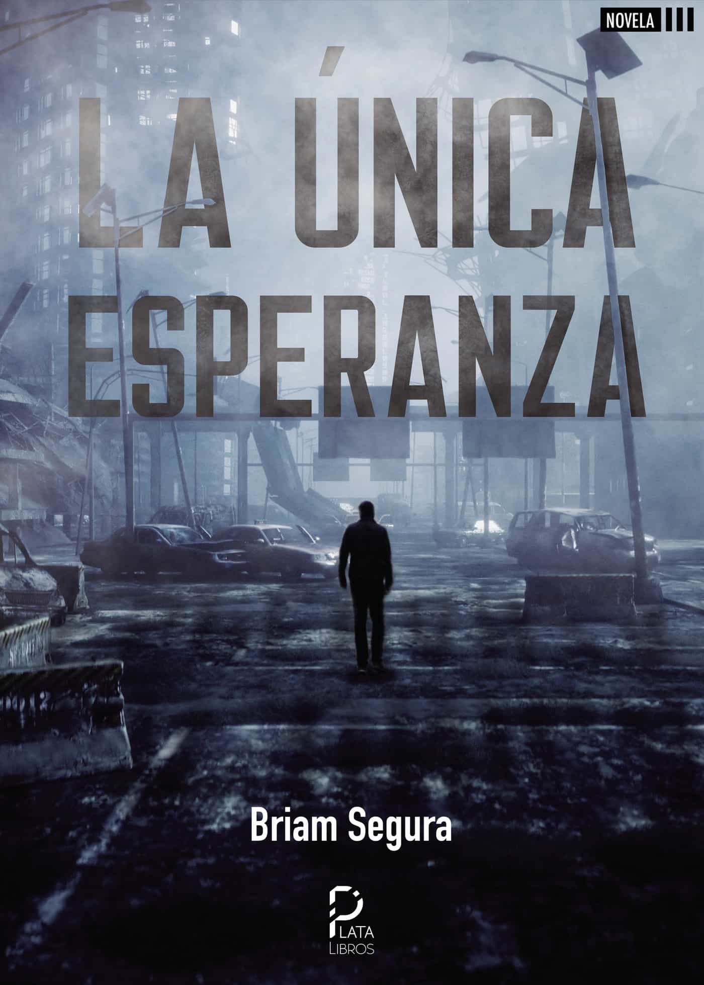 Portada del Libro La Única Esperanza de Briam Segura - 9788418183843