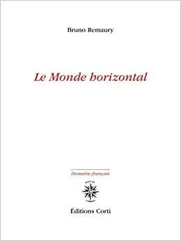 Portada del Libro Le Monde Horizontal de Bruno (Ed) Remaury - 9782714312259