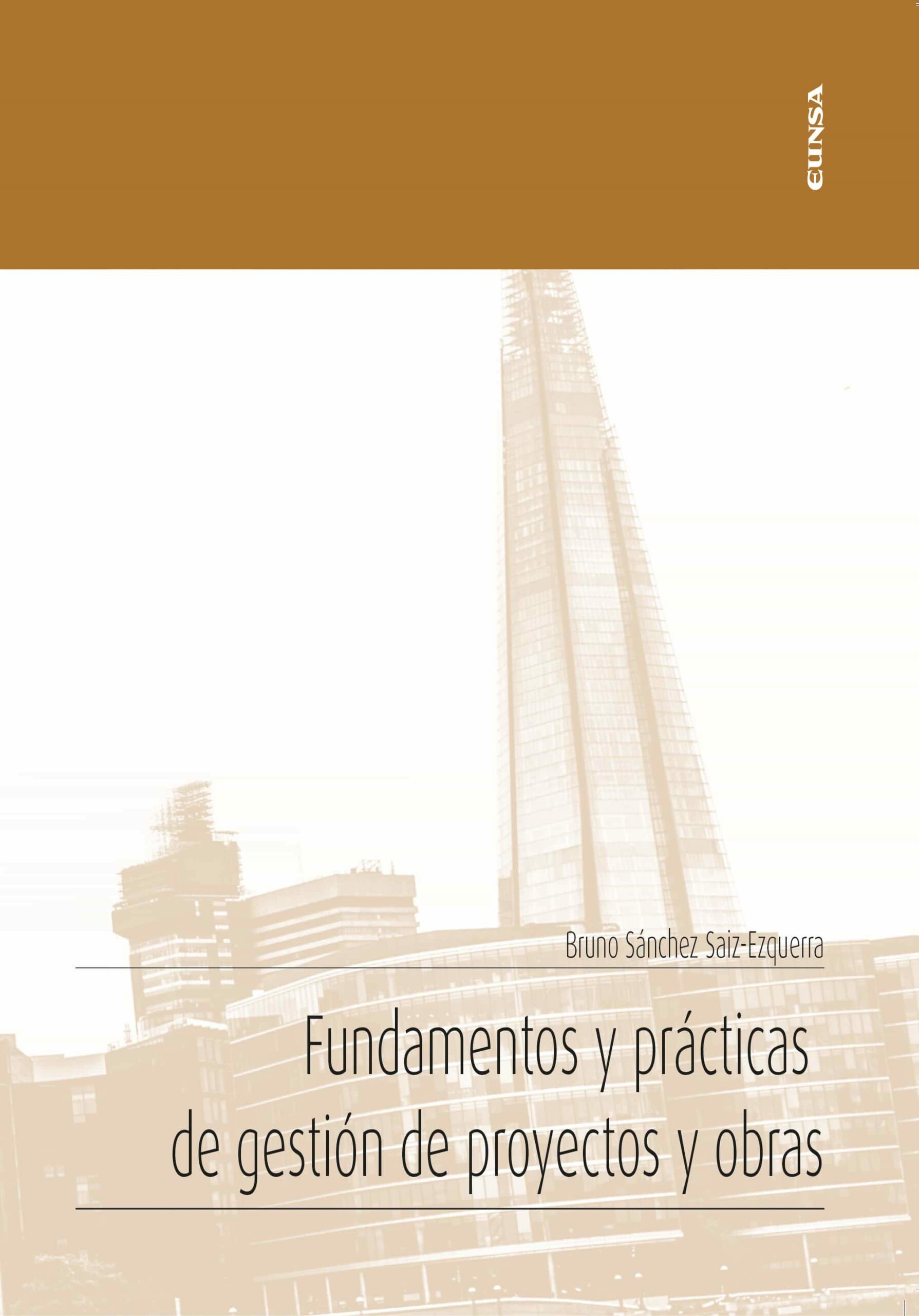 Portada del Libro Fundamentos Y Prácticas De Gestión De Proyectos Y Obras. Gestión De Pr de Bruno Sanchez Saiz Ezquerra - 9788431334567