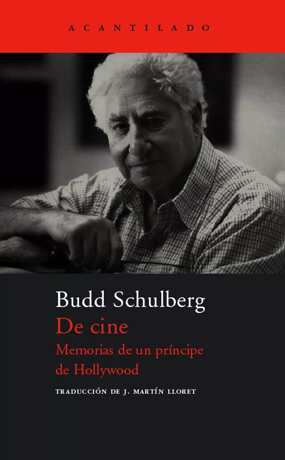 Portada del Libro De Cine: Memorias De Un Príncipe De Hollywood de Budd Schulberg - 9788496489714