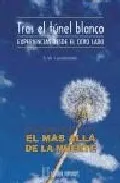 Portada del Libro Tras El Tunel Blanco: Experiencias Desde El Otro Lado de C.W. Leadbeater - 9788479104078