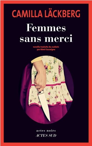 Portada del Libro Femmes Sans Merci de Camilla Lackberg - 9782330135737