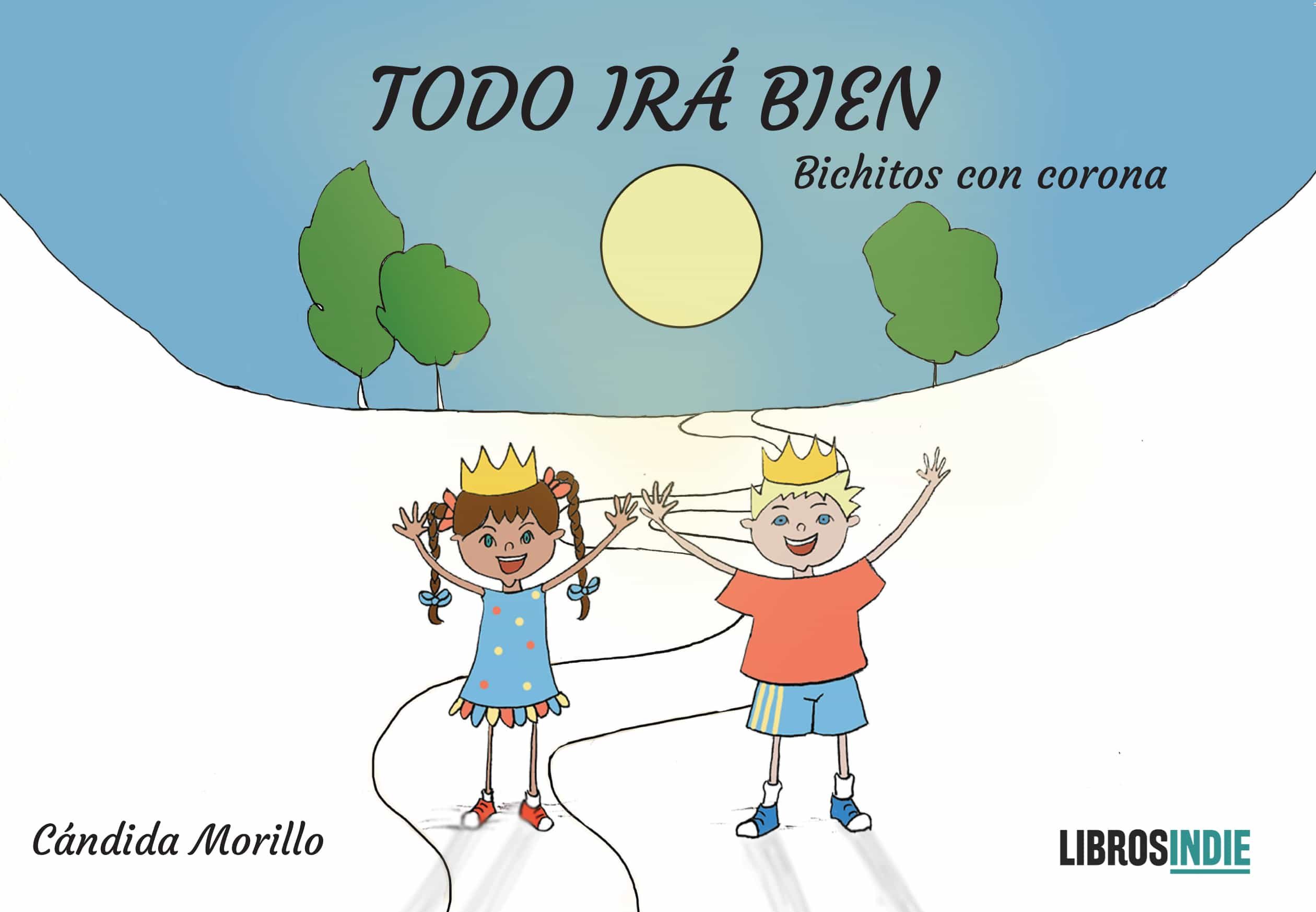 Portada del Libro Todo Irá Bien. Bichitos Con Corona de Candida Morillo - 9788418298509