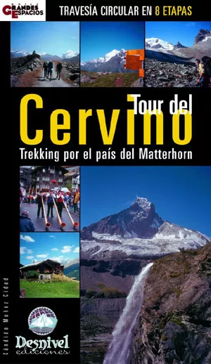 Portada del Libro Tour Del Cervino: Travesia Circular En 8 Etapas: Trekking Por El Pais de Candido Muñoz Cidad - 9788498290226