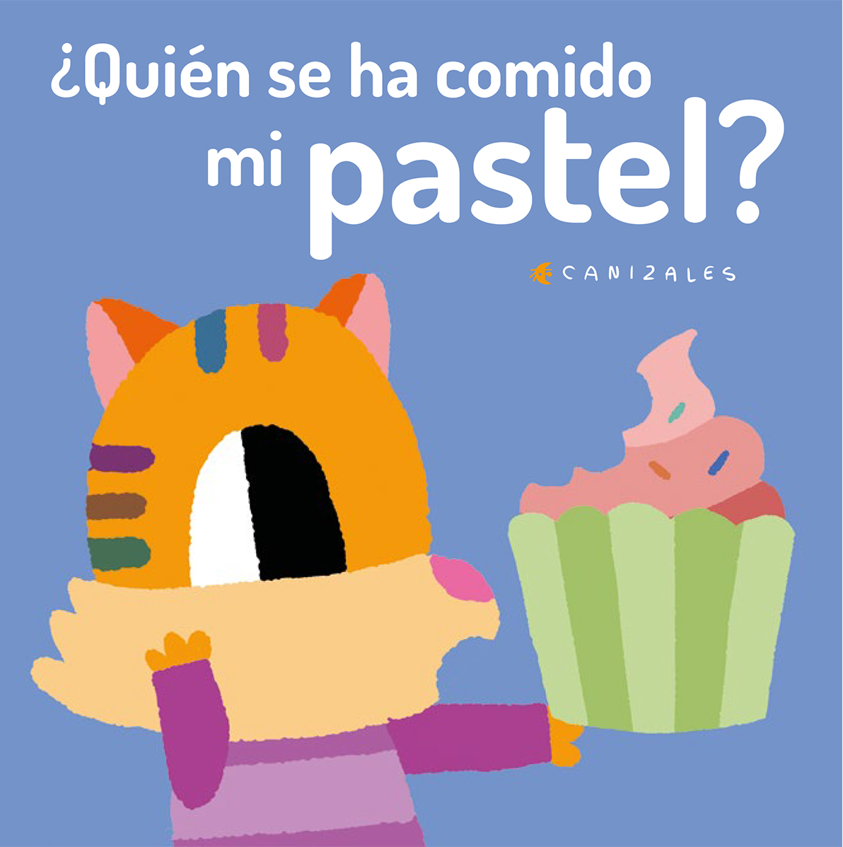 Portada del Libro ¿Quien Se Ha Comido Mi Pastel? de Canizales - 9788418133022