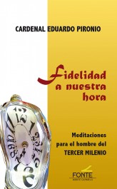 Portada del Libro Fidelidad A Nuestra Hora de Cardenal Eduardo Pironio - 9788483539897