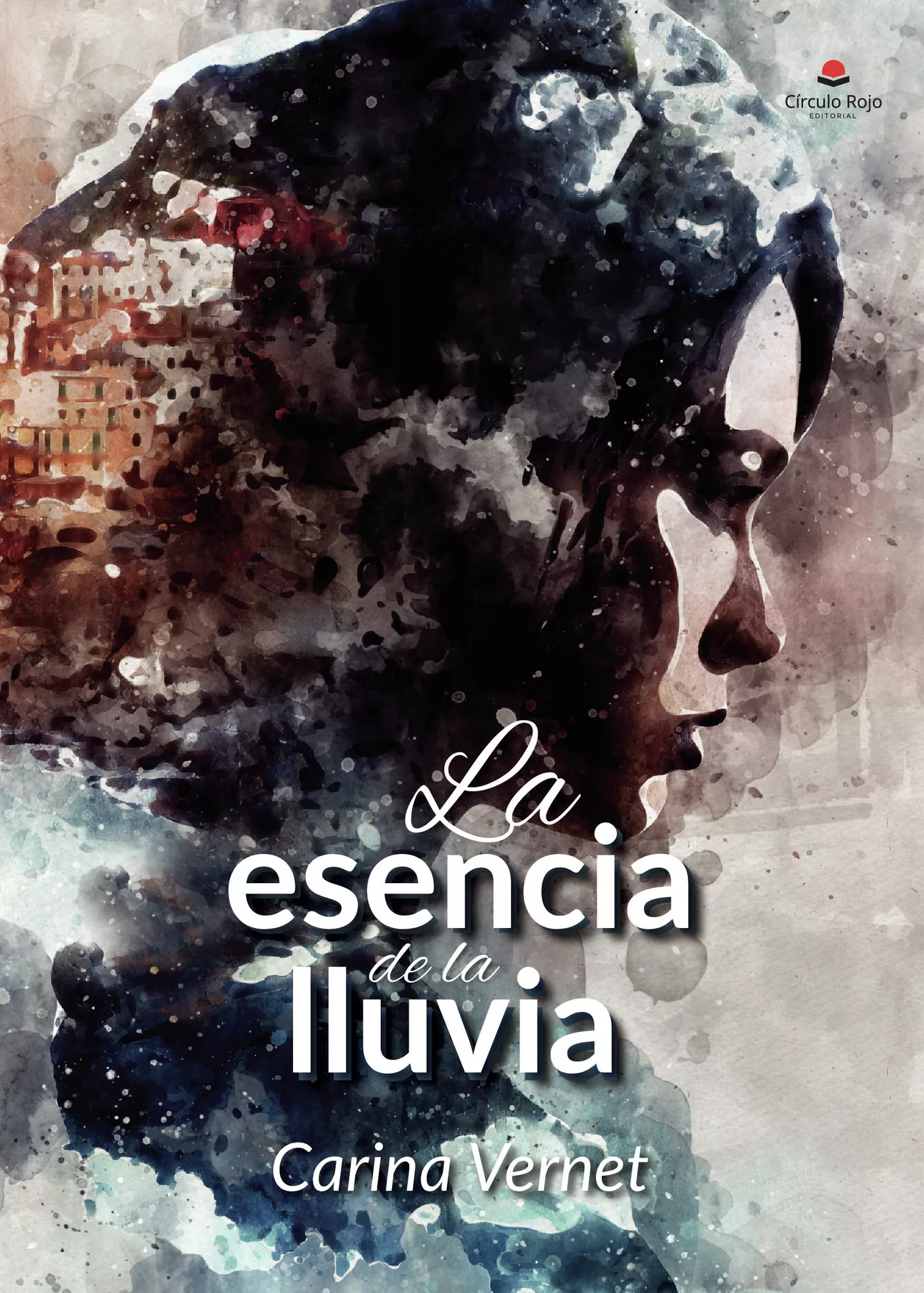Portada del Libro La Esencia De La Lluvia de Carina Vernet - 9788413383897