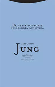 Portada del Libro Obra Completa 7: Dos Escritos Sobre Psicologia Analitica (Rustica ) de Carl Gustav Jung - 9788481647594