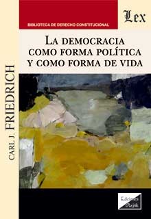 Portada del Libro Democracia Como Forma Politica Y Como Forma De Vida La de Carl J. Friedrich - 9789563927740